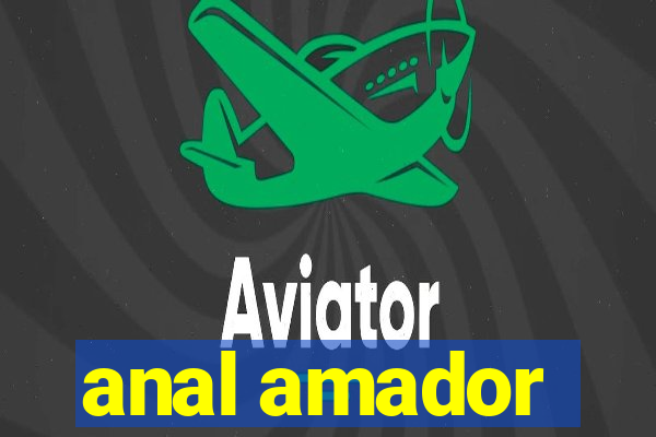 anal amador